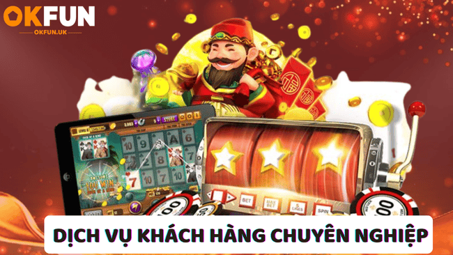 Dịch vụ khách hàng chuyên nghiệp