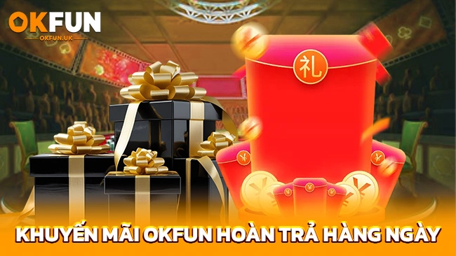 Khuyến mãi OKFUN hoàn trả hàng ngày