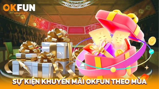Sự kiện khuyến mãi OKFUN theo mùa